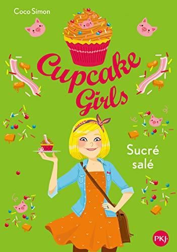 Cupcake girls T.03 : Sucré salé