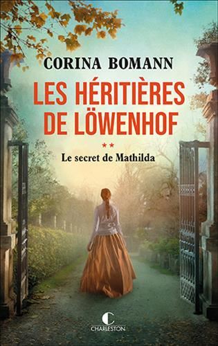 Héritières de Löwenhof (Les) T.02 : Le secret de Mathilda