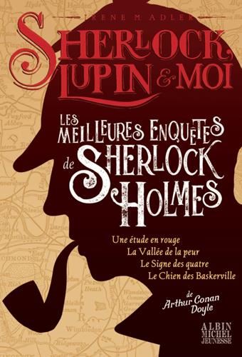 Meilleures enquêtes de Sherlock Holmes (Les) : Sherlock, Lupin & moi