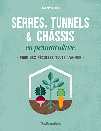 Serres, tunnels & châssis en permaculture