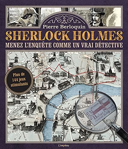 Sherlock Holmes - Menez l'enquête comme un vrai détective : Sherlock Holmes